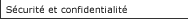 S&eacute;curit&eacute; et confidentialit&eacute;