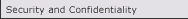 Security and Confidentiality