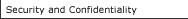 Security and Confidentiality